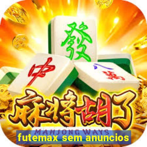 futemax sem anuncios